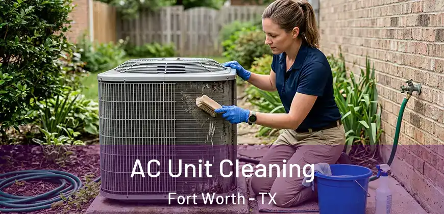 AC Unit Cleaning Fort Worth - TX