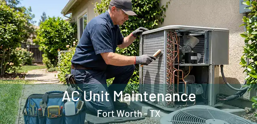 AC Unit Maintenance Fort Worth - TX
