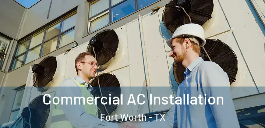  Commercial AC Installation Fort Worth - TX