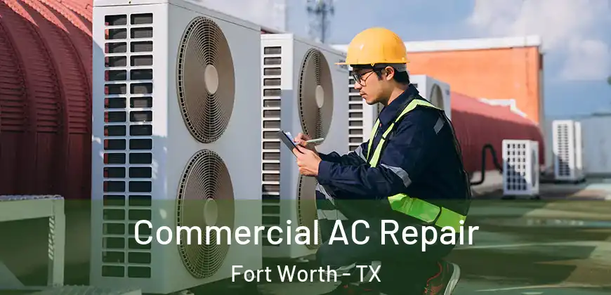  Commercial AC Repair Fort Worth - TX