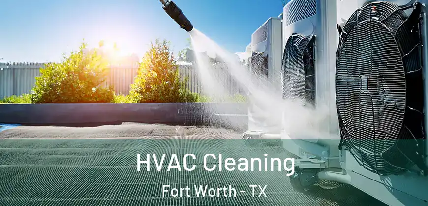 HVAC Cleaning Fort Worth - TX